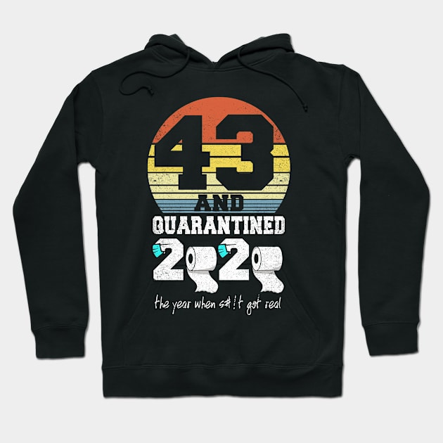 43rd birthday gift quarantined 2020 Hoodie by mohazain